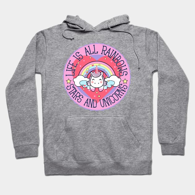 Life is all rainbows, stars and unicorns Hoodie by Epic Shirt Store